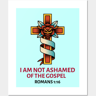 I Am Not Ashamed Of The Gospel | Christian Saying Posters and Art